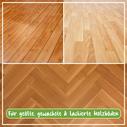 für geölte, gewachste & lackierte Holzböden