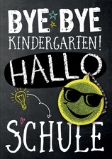 Schulanfangs-Grußkarte "Bye Bye Kindergarten"